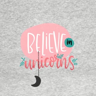 Believe in Unicorns design T-Shirt